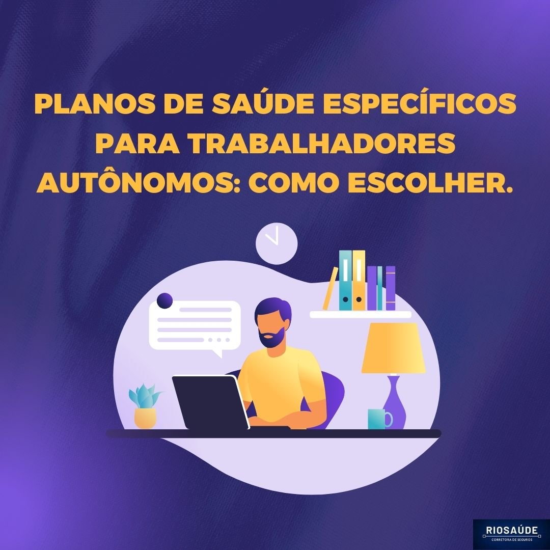 Planos de saúde específicos para trabalhadores autônomos como escolher.