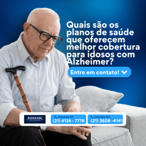 Quais são os planos de saúde que oferecem melhor cobertura para idosos com Alzheimer?