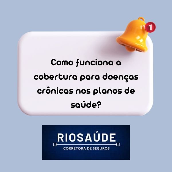 Como funciona a cobertura para doenças crônicas nos planos de saúde
