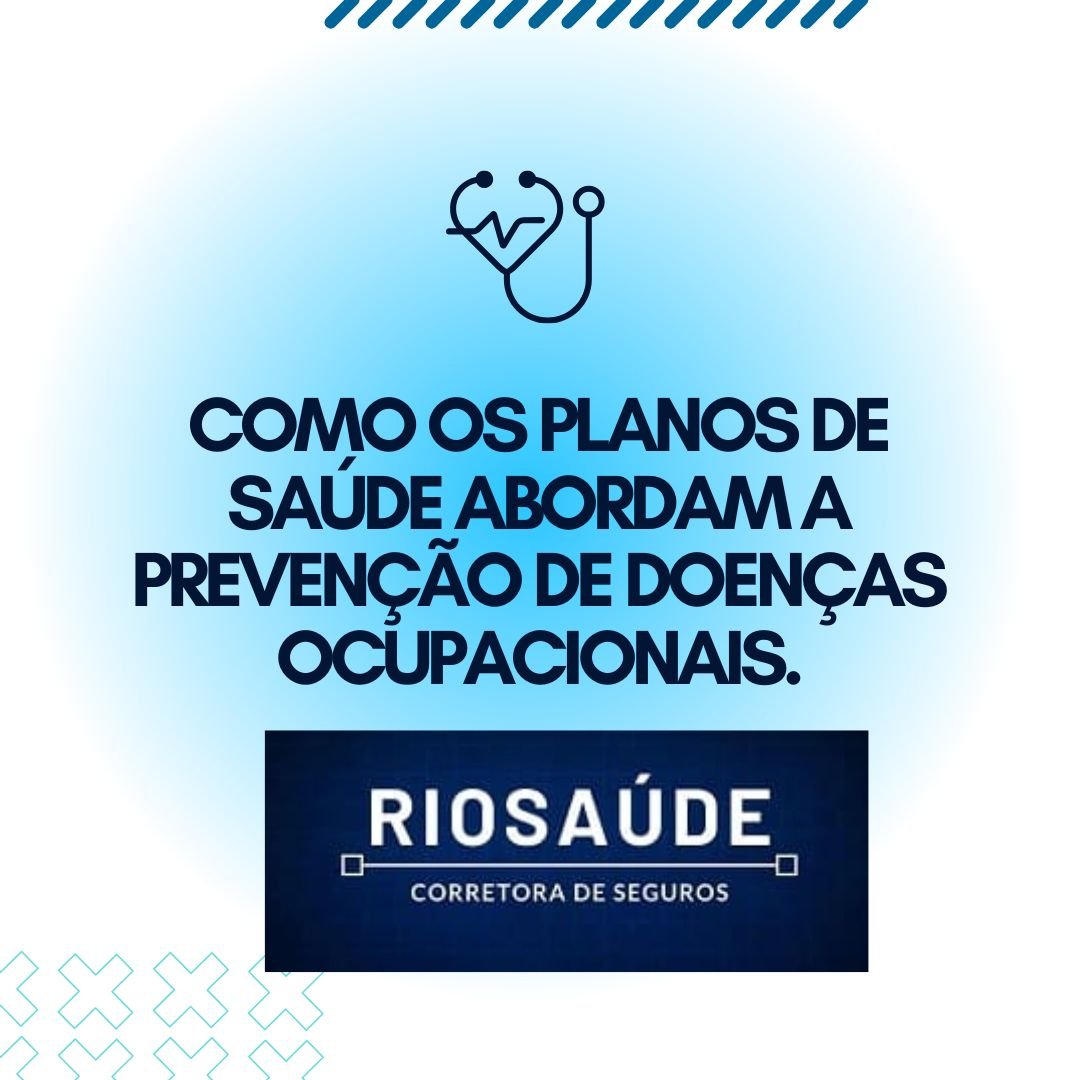 Como os planos de saúde abordam a prevenção de doenças ocupacionais.