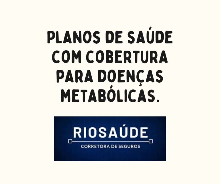 Planos de saúde com cobertura para doenças metabólicas.