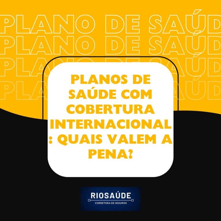 Planos de saúde com cobertura internacional quais valem a pena.