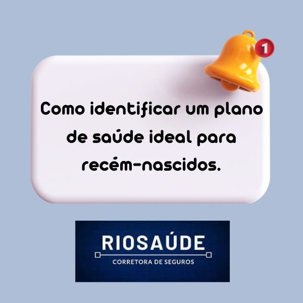 Como identificar um plano de saúde ideal para recém-nascidos.