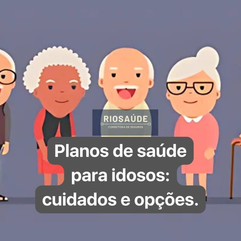 Planos de saúde para idosos: cuidados e opções.