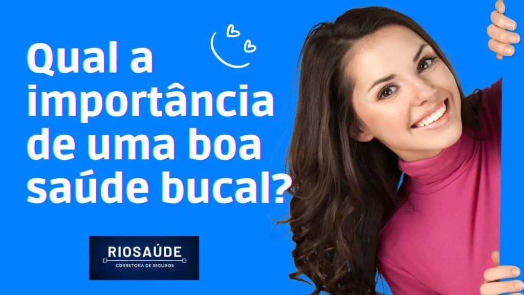 Qual a importância de uma boa saúde bucal?