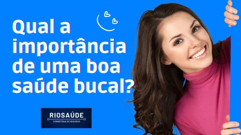 Qual a importância de uma boa saúde bucal? 