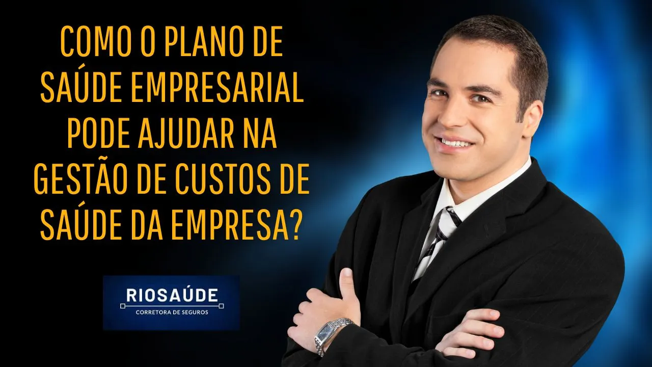 Como o plano de saúde empresarial pode ajudar na gestão de custos de saúde da empresa