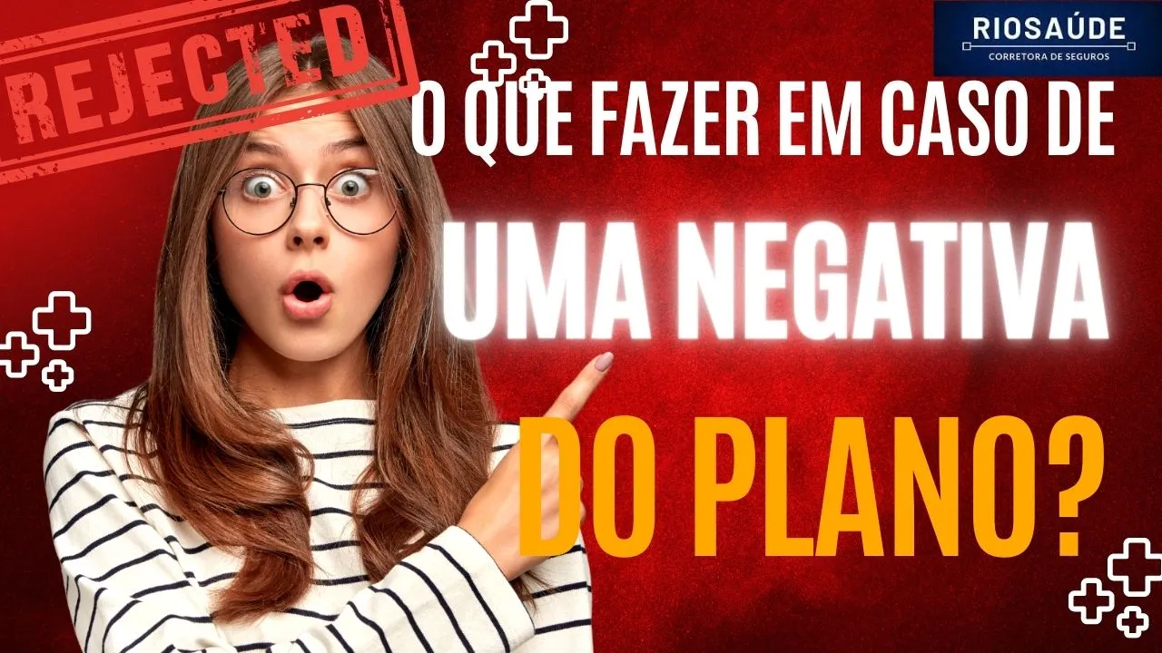 O que fazer em caso de uma negativa do plano de saúde?