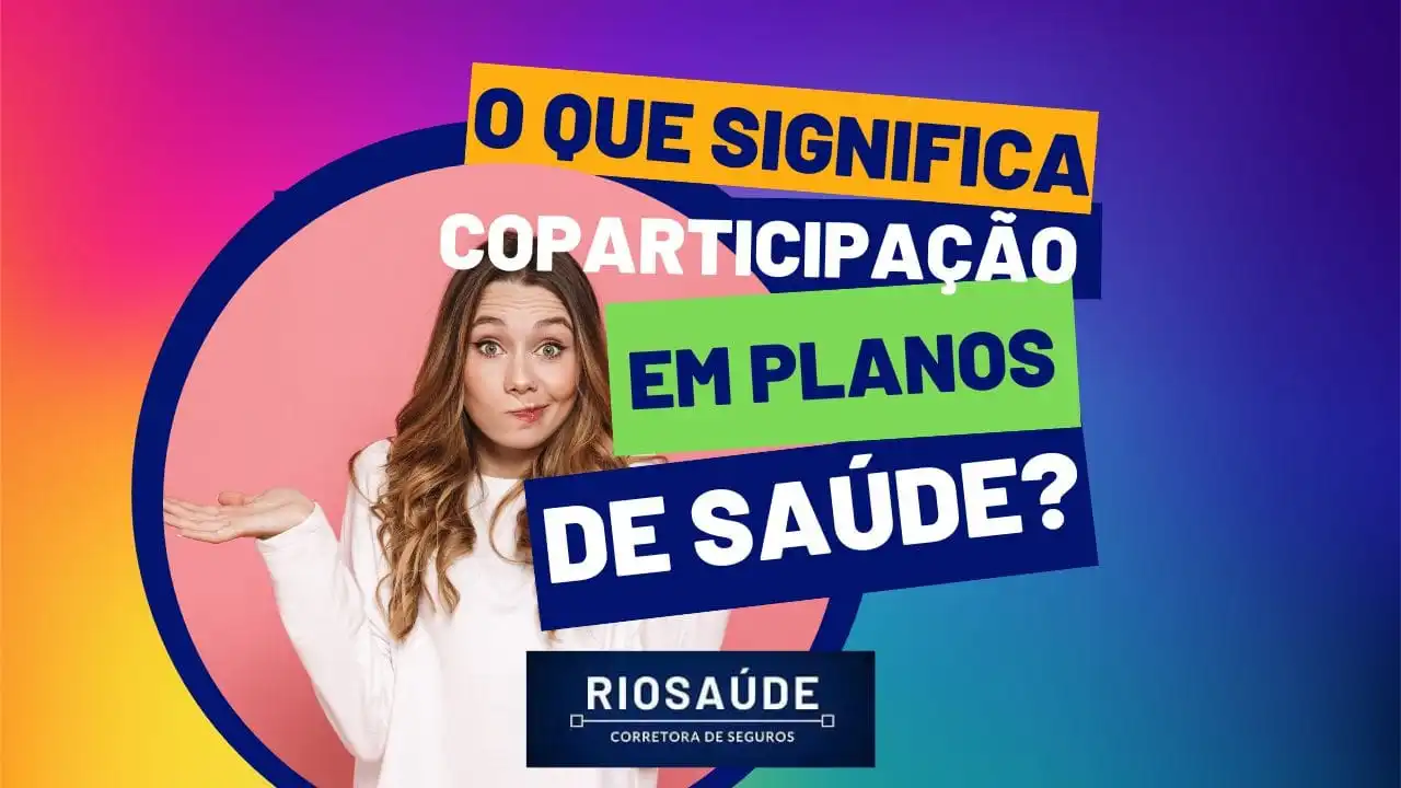 O que significa coparticipação em planos de saúde?