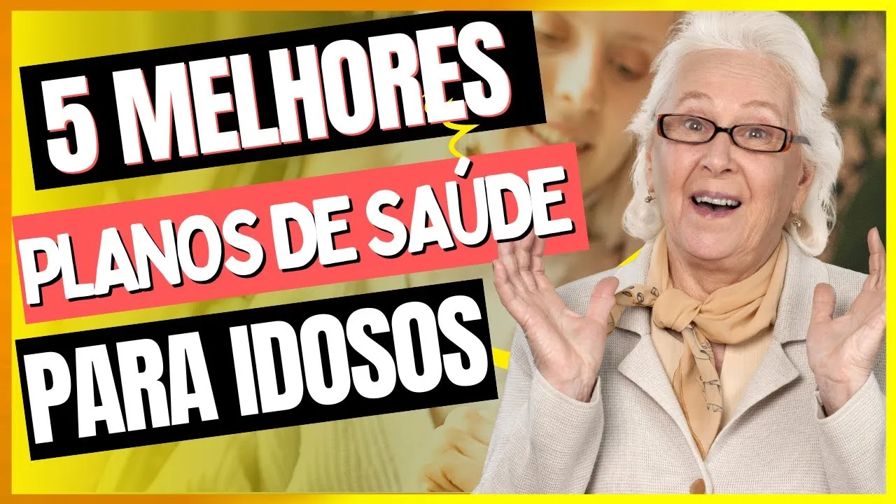 MELHORES PLANOS DE SAÚDE PARA IDOSOS ( TOP 5 ) TERCEIRA IDADE #planosdesaude