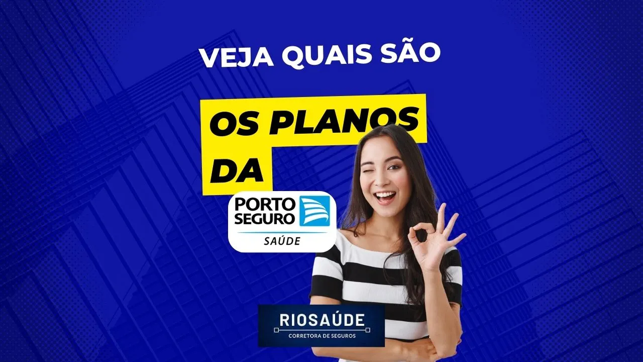 Quais são os planos da Porto Seguro Saúde