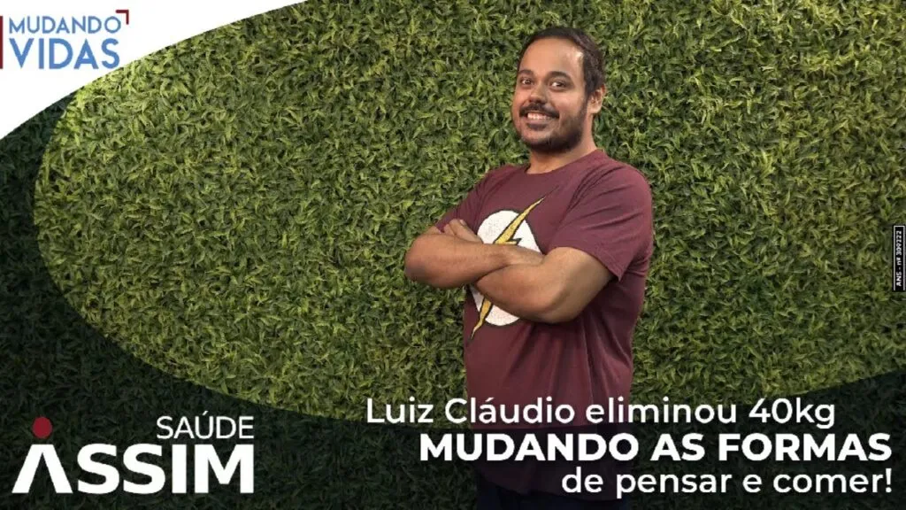Luiz Cláudio eliminou 40Kg mudando as formas de pensar e comer