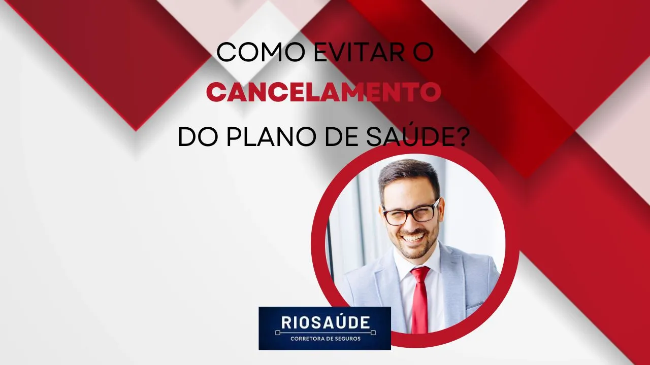 Como evitar o cancelamento do Plano de Saúde