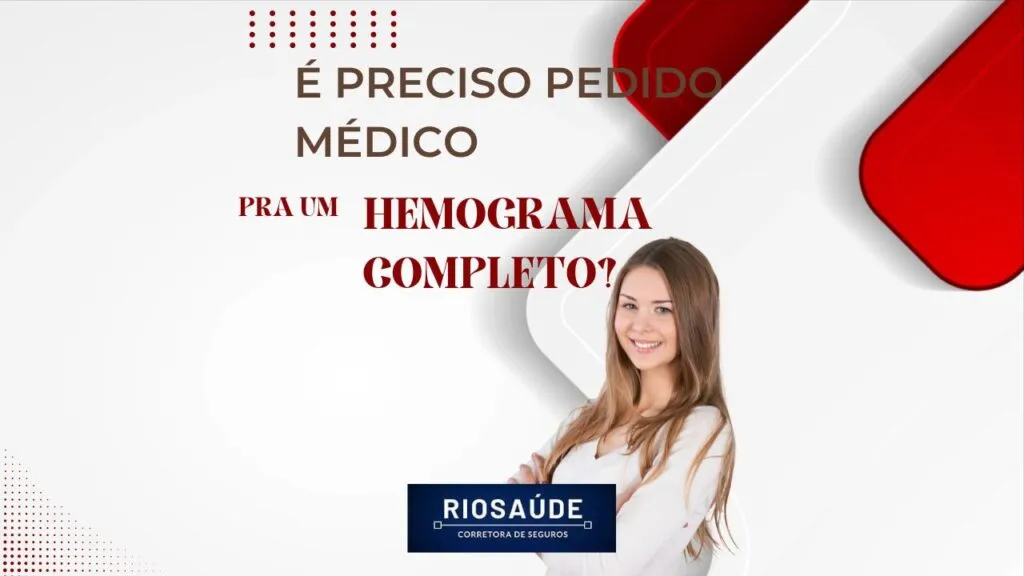 Precisa de pedido médico para fazer hemograma completo