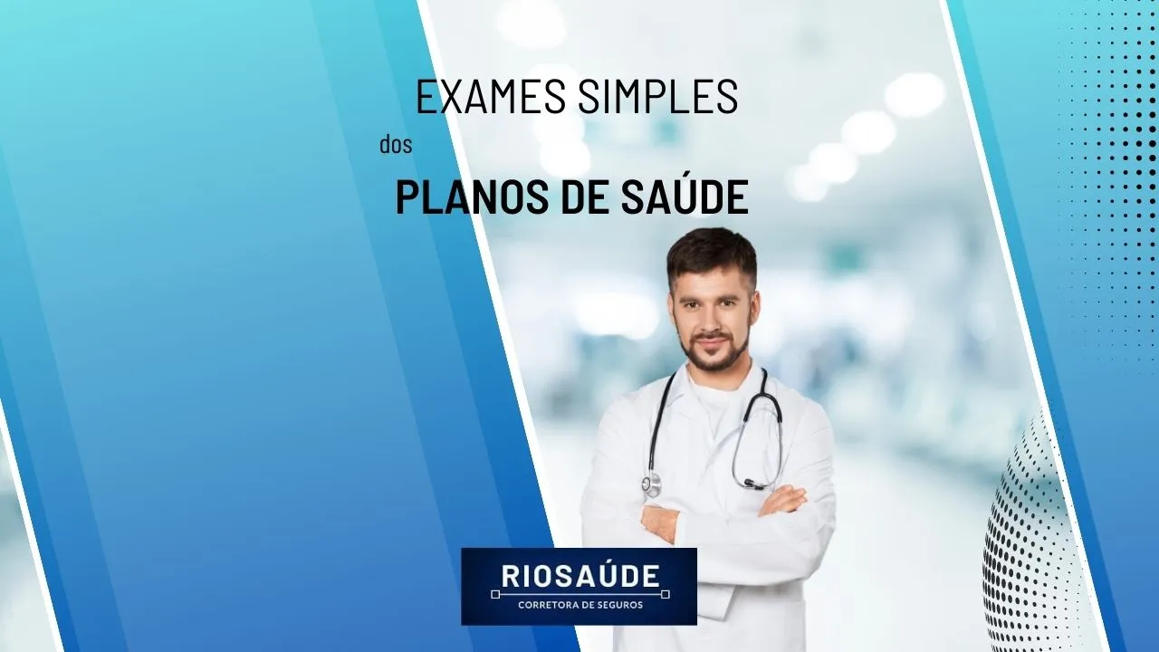 Quais são os exames simples dos planos de saúde