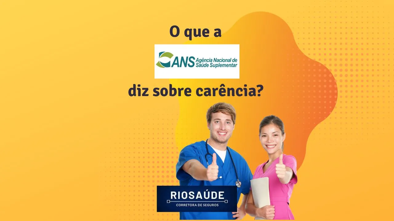 O que a ANS diz sobre carência