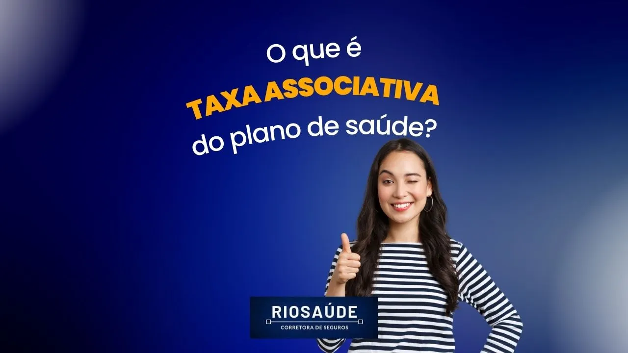 O que é taxa associativa do plano de saúde