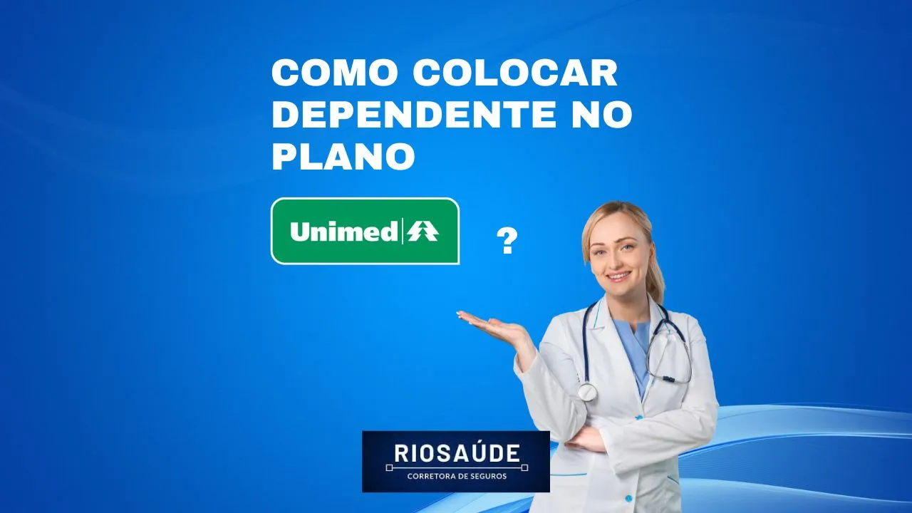 Como colocar dependente no plano Unimed