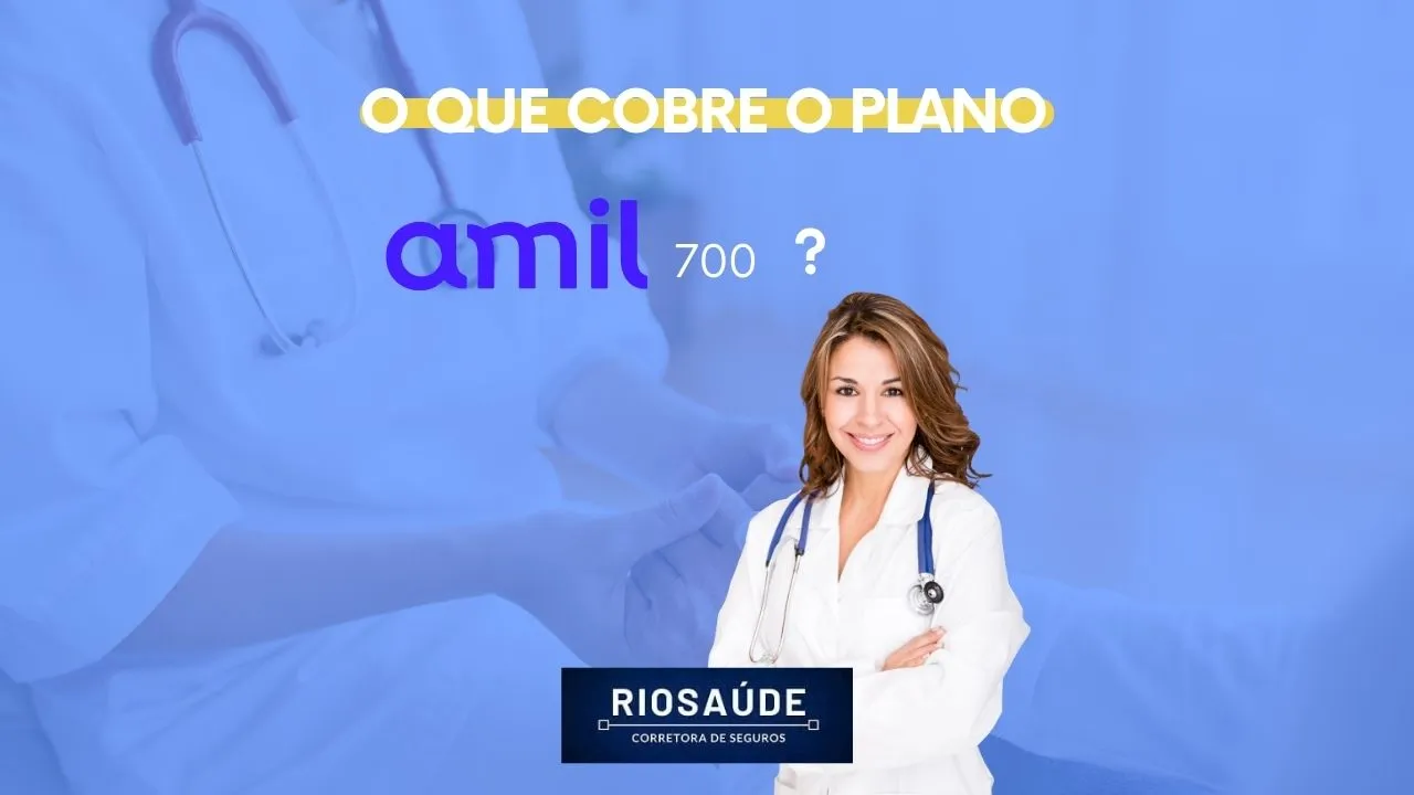 O que cobre o plano Amil 700