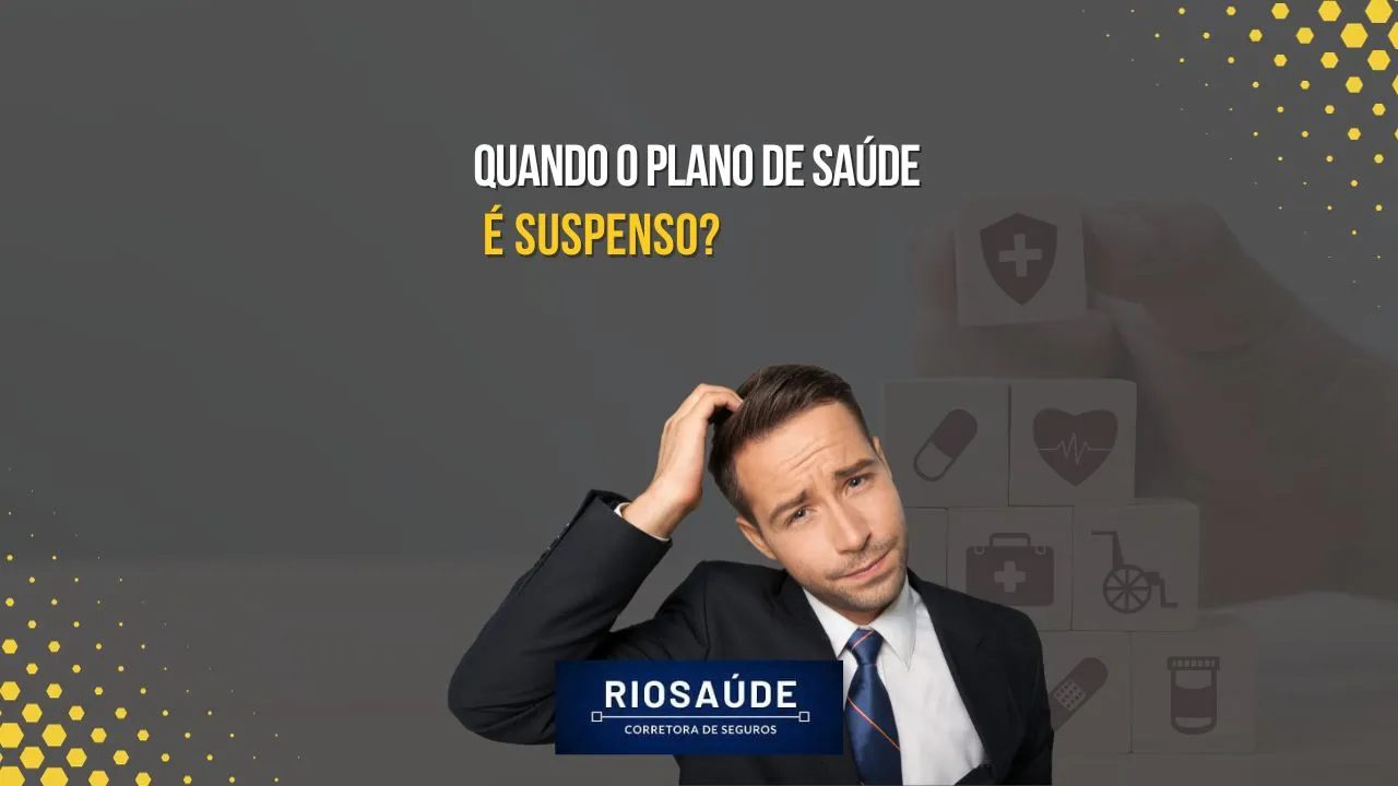 Quando o plano de saúde é suspenso