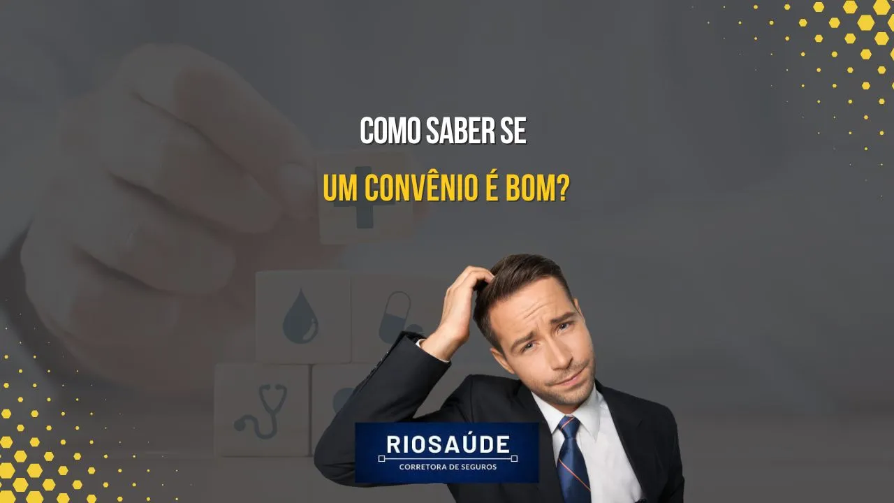 Como saber se um convênio é bom