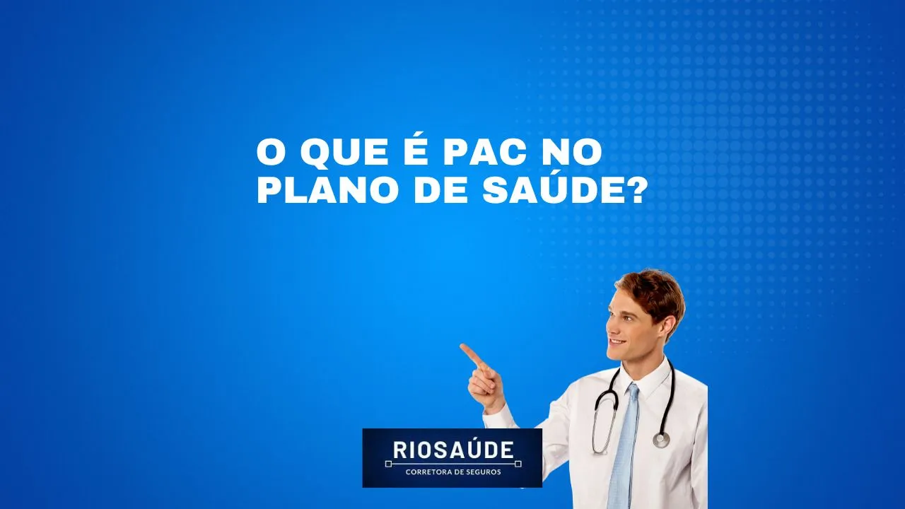 O que é PAC no plano de saúde