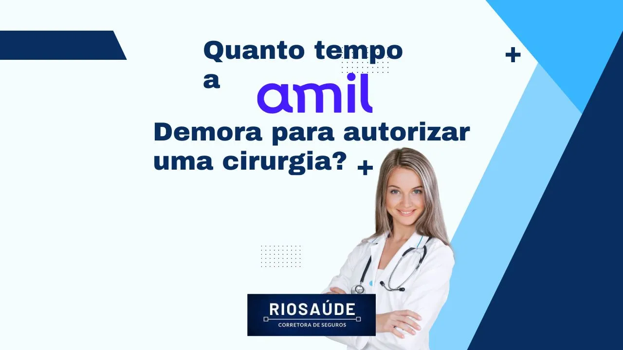 Quanto tempo a Amil demora para autorizar uma cirurgia
