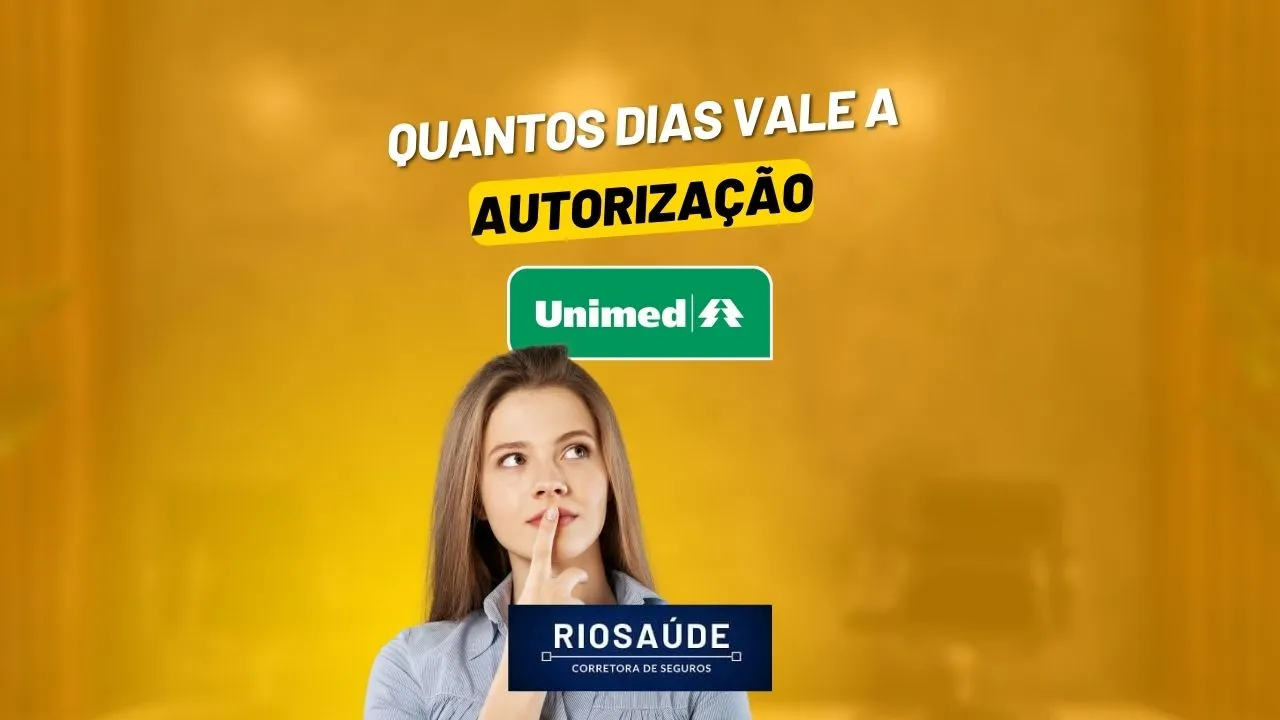 Quantos dias vale a autorização da Unimed