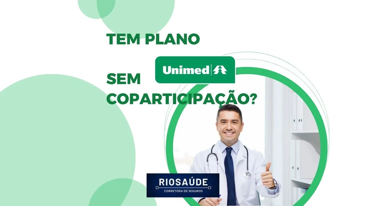 Tem plano Unimed sem coparticipação