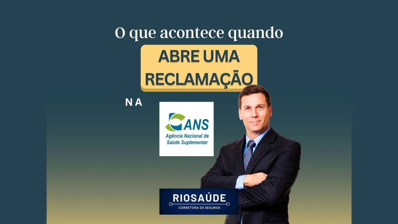 O que acontece quando abre uma reclamação na ANS