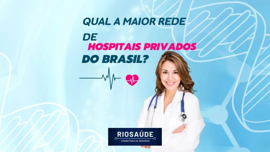 Qual a maior rede de hospitais privados do Brasil