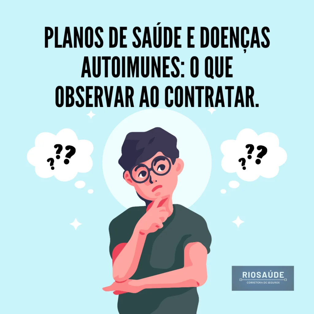 Planos de saúde e doenças autoimunes o que observar ao contratar.