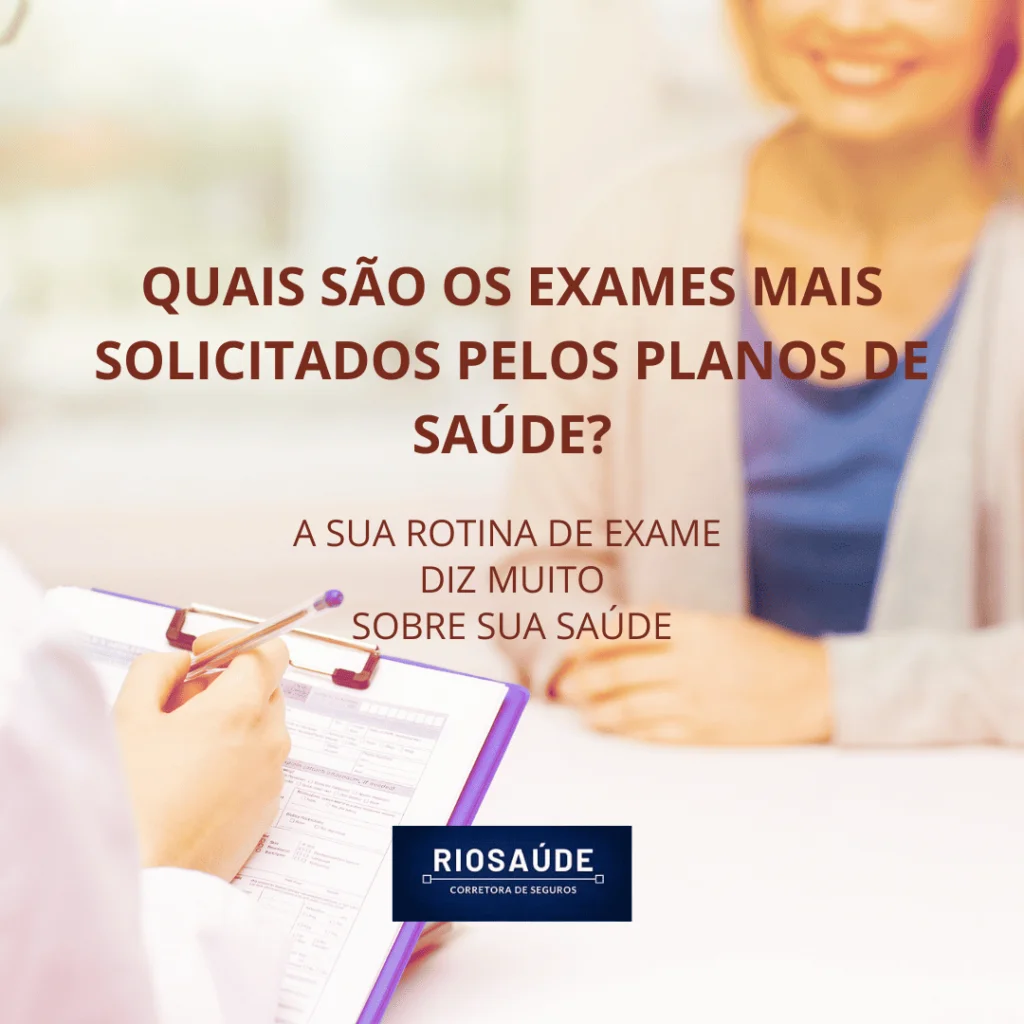 Quais são os exames mais solicitados pelos planos de saúde?