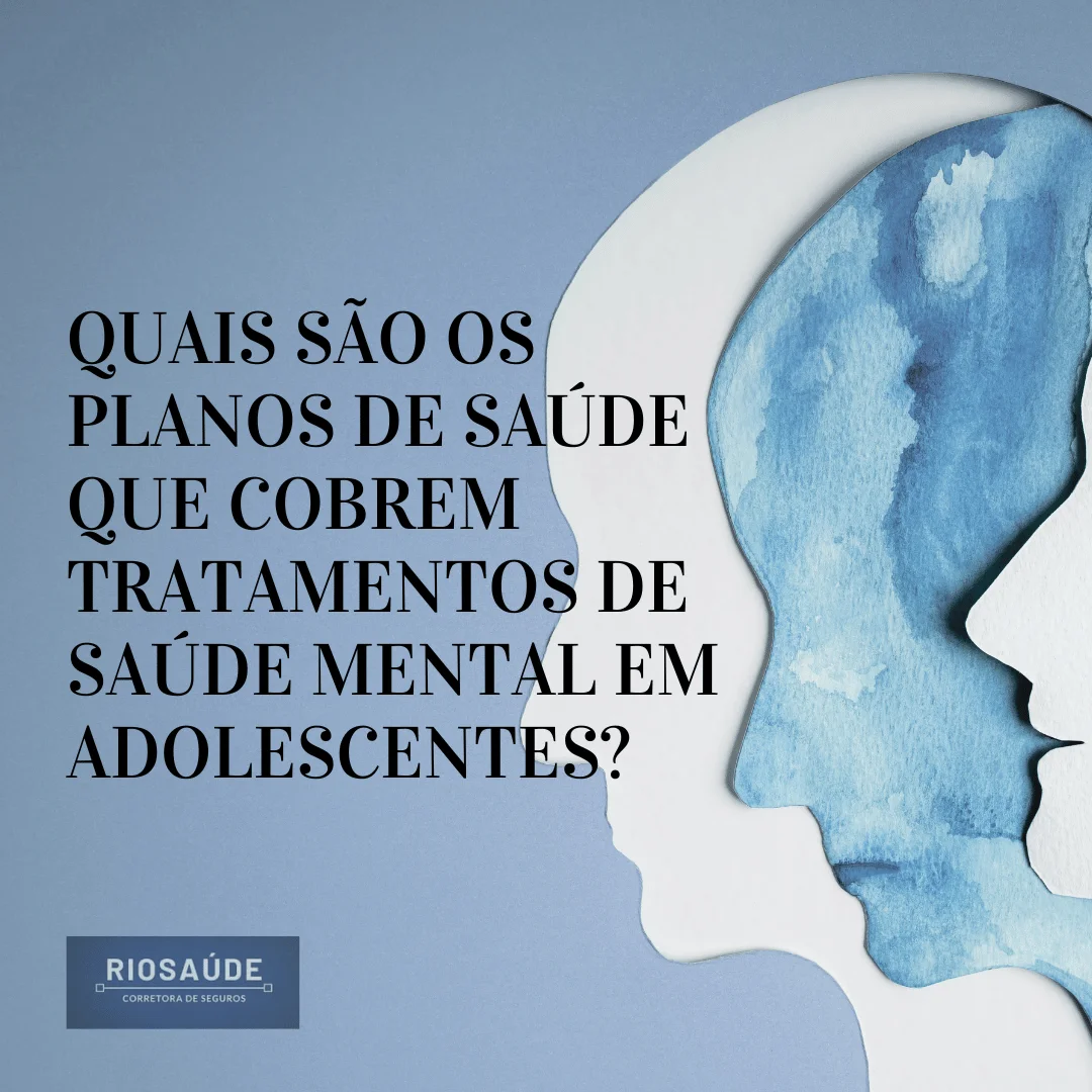 Quais são os planos de saúde que cobrem tratamentos de saúde mental em adolescentes