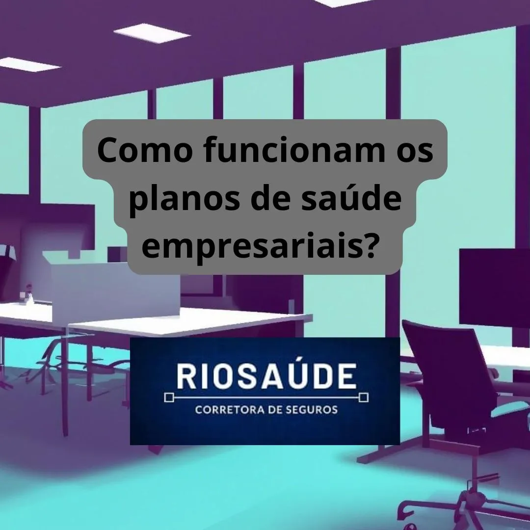 Como funcionam os planos de saúde empresariais